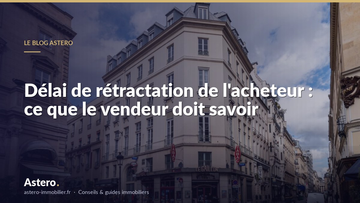 Délai de rétractation de l'acheteur : ce que le vendeur doit savoir