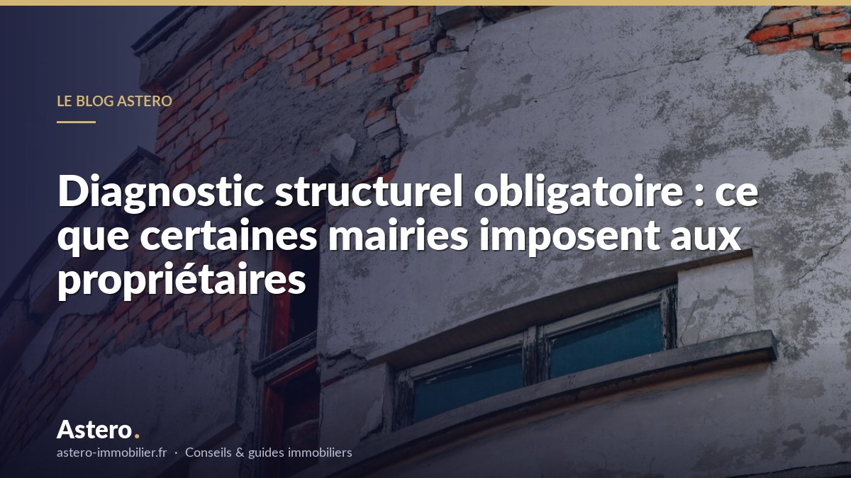 Diagnostic structurel obligatoire : ce que certaines mairies imposent aux propriétaires