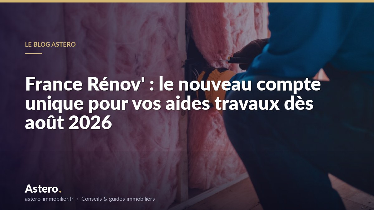 France Rénov' : le nouveau compte unique pour vos aides travaux dès août 2026