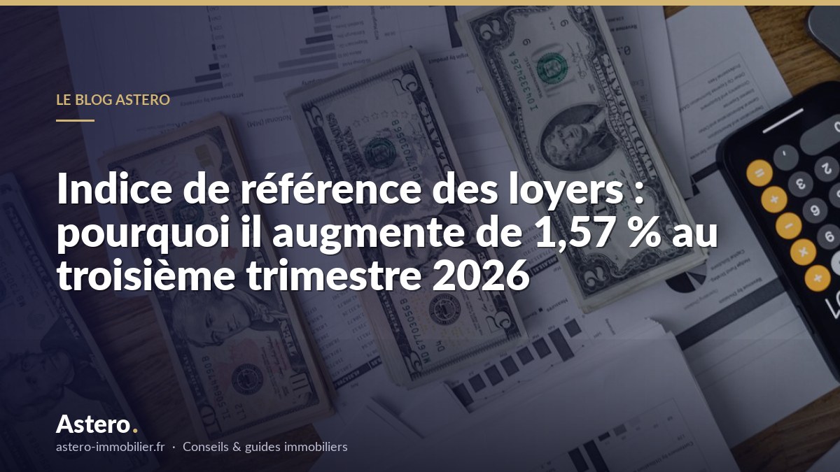 Indice de référence des loyers : pourquoi il augmente de 1,57 % au troisième trimestre 2026