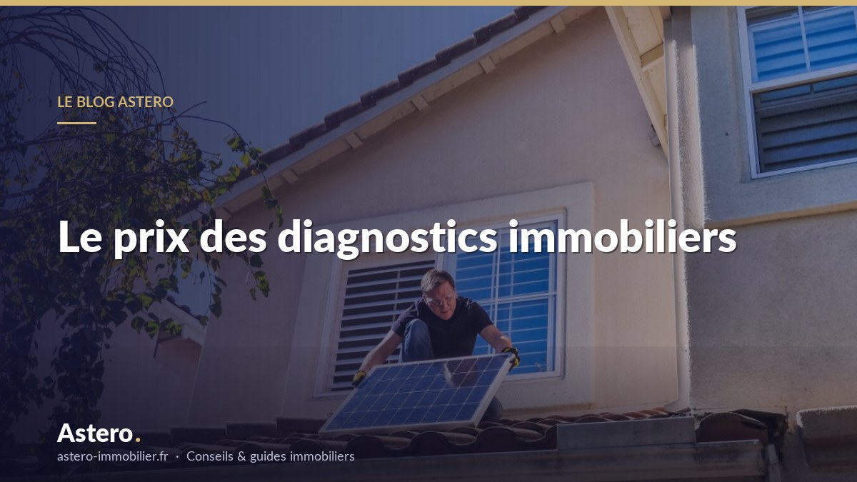 Le prix des diagnostics immobiliers