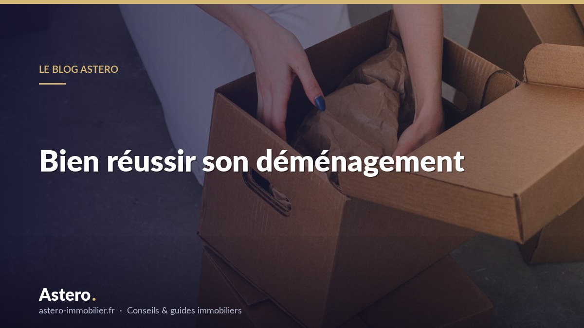 Bien réussir son déménagement