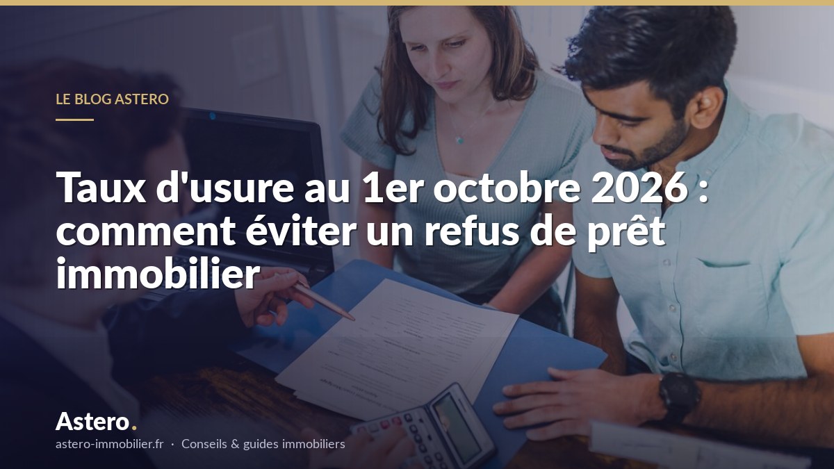Taux d'usure au 1er octobre 2026 : comment éviter un refus de prêt immobilier