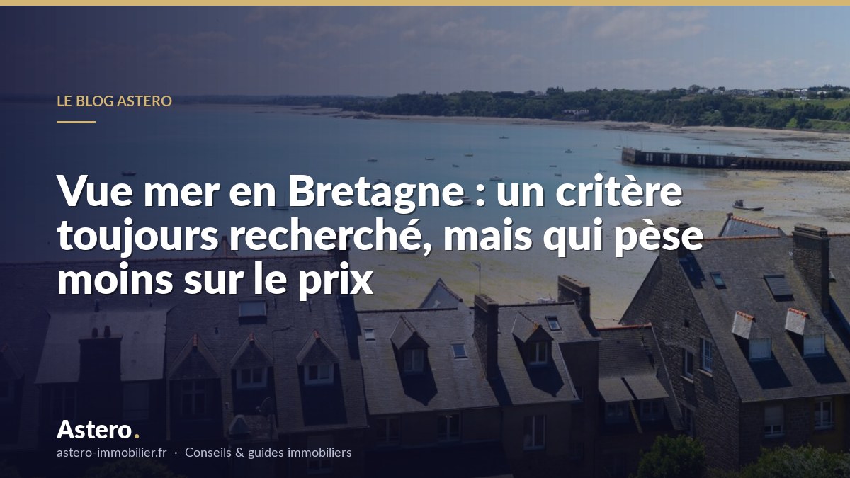 Vue mer en Bretagne : un critère toujours recherché, mais qui pèse moins sur le prix